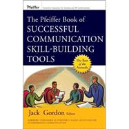 The Pfeiffer Book of Successful Communication Skill-Building Tools by Gordon, Jack, 9780470181805