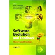 Software Evolution and Feedback Theory and Practice by Madhavji, Nazim H.; Fernandez-Ramil, Juan; Perry, Dewayne, 9780470871805