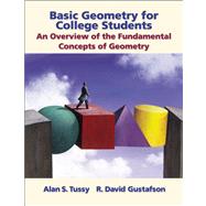 Basic Geometry for College Students An Overview of the Fundamental Concepts of Geometry by Tussy, Alan S.; Gustafson, R. David, 9780534391805