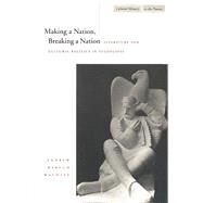 Making a Nation, Breaking a Nation by Wachtel, Andrew, 9780804731805