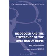 Heidegger and the Emergence of the Question of Being by Escudero, Jess Adrin; Betancur, Juan Pablo Hernandez, 9781472511805