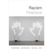 Racism Postrace by Mukherjee, Roopali; Banet-Weiser, Sarah; Gray, Herman, 9781478001805