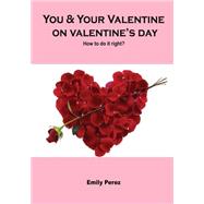 You & Your Valentine on Valentine's Day by Perez, Emily, 9781506021805