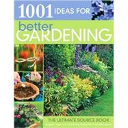 1001 Ideas for Better Gardening by Greenwood, Pippa, 9781580111805