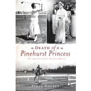 Death of a Pinehurst Princess by Bouser, Steve, 9781596291805
