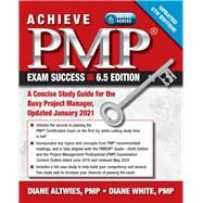 Achieve PMP Exam Success, Updated 6th Edition A Concise Study Guide for the Busy Project Manager, Updated January 2021 by Altwies, Diane; While, Diane, 9781604271805