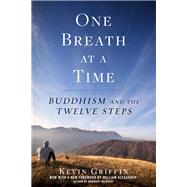 One Breath at a Time Buddhism and the Twelve Steps by Griffin, Kevin, 9781635651805