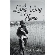 A Long Way to Home by Allen, David L., 9781973621805