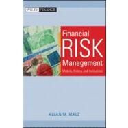 Financial Risk Management Models, History, and Institutions by Malz, Allan M., 9780470481806
