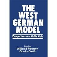 The West German Model: Perspectives on a Stable State by Paterson,William E, 9780714631806
