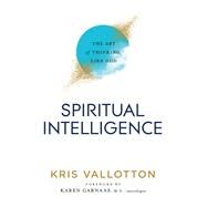 Spiritual Intelligence by Vallotton, Kris; Leaf, Caroline, 9780800761806