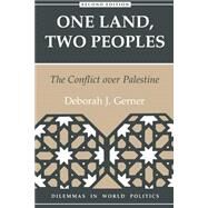 One Land, Two Peoples: The Conflict Over Palestine by Gerner,Deborah J, 9780813321806