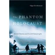 The Phantom Holocaust by Gershenson, Olga, 9780813561806