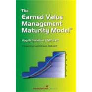 The Earned Value Management Maturity Model by Stratton, Ray W., 9781567261806