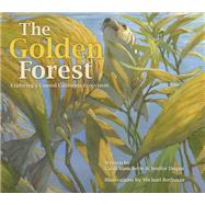 The Golden Forest Exploring a Coastal California Ecosystem by Blanchette, Carol; Dugan, Jenifer, 9781630761806