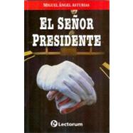 El Senor Presidente  / Mister President by Asturias, Miguel Angel, 9786074571806