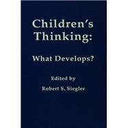 Children's Thinking: What Develops? by Siegler,Robert, 9781138411807