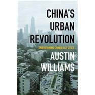 Chinas Urban Revolution by Williams, Austin, 9781350101807