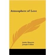 Atmosphere of Love by Maurois, Andre, 9781417901807