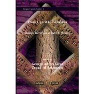 From Ugarit to Nabataea: Studies in Honor of John F. Healey by Kiraz, George Anton; Al-salameen, Zeyad, 9781463201807