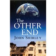 The Other End by Shirley, John, 9781504021807