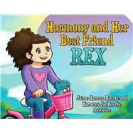 Harmony and Her Best Friend REX by Harmon Rourke, Jaime; Rourke, Harmony Jai, 9781737531807