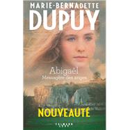 Abigal Tome 1 - Messagre des anges by Marie-Bernadette Dupuy, 9782702161807