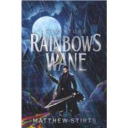 Rainbows Wane by Stirts, Matthew, 9798317821807