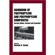 Handbook of Polypropylene and Polypropylene Composites Second Edition, Revised and Expanded by Karian, Harutun G., 9780203911808