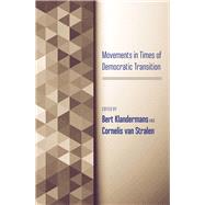 Movements in Times of Democratic Transition by Klandermans, Bert; Van Stralen, Cornelis, 9781439911808