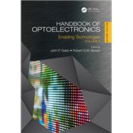 Handbook of Optoelectronics, Second Edition: Enabling Technologies (Volume Two) by Dakin; John P., 9781482241808