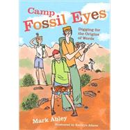 Camp Fossil Eyes : Digging for the Origins of Words by Abley, Mark, 9781554511808