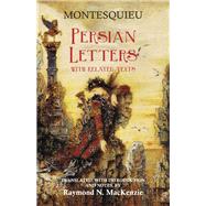 Persian Letters by Montesquieu, Charles de Secondat, baron de; Mackenzie, Raymond N., 9781624661808