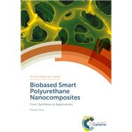 Biobased Smart Polyurethane Nanocomposites by Karak, Niranjan; Schneider, Hans-jrg; Shahinpoor, Mohsen, 9781788011808