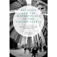 Religion and the Marketplace in the United States by Stievermann, Jan; Goff, Philip; Junker, Detlef; Santoro, Anthony; Silliman, Daniel, 9780199361809