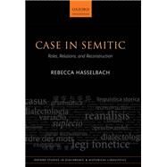 Case in Semitic Roles, Relations, and Reconstruction by Hasselbach, Rebecca, 9780199671809