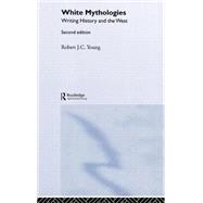 White Mythologies by Young,Robert J.C., 9780415311809