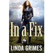 In a Fix by Grimes, Linda, 9780765331809