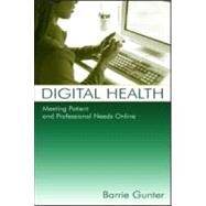 Digital Health: Meeting Patient and Professional Needs Online by Gunter; Barrie, 9780805851809