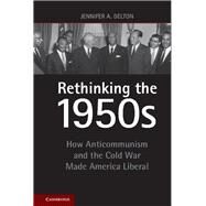 Rethinking the 1950s by Delton, Jennifer A., 9781107011809
