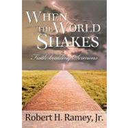 When the World Shakes by Ramey, Robert H., Jr., 9781453831809