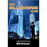 The Billionaires Club by Dresser, Will, 9781490391809