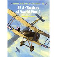 SE 5/5a Aces of World War I by Franks, Norman; Dempsey, Harry, 9781846031809