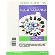 Excellence in Business Communication, Student Value Edition Plus MyLab Business Communication with Pearson eText -- Access Card Package by Thill, John V.; Bovee, Courtland L., 9780134421810