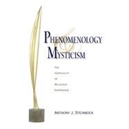 Phenomenology and Mysticism by Steinbock, Anthony J., 9780253221810