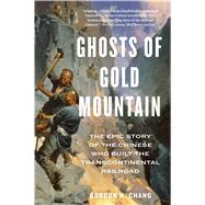 Ghosts of Gold Mountain by Chang, Gordon H., 9780358331810