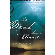 The Dead Don't Dance by Martin, Charles, 9780785261810