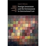 Foreign Investment and the Environment in International Law by Viuales, Jorge E., 9781107521810