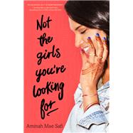 Not the Girls You're Looking for by Safi, Aminah Mae, 9781250151810