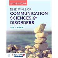 Essentials of Communication Sciences  &  Disorders by Fogle, Paul T., 9781284121810